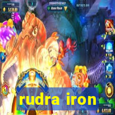 rudra iron