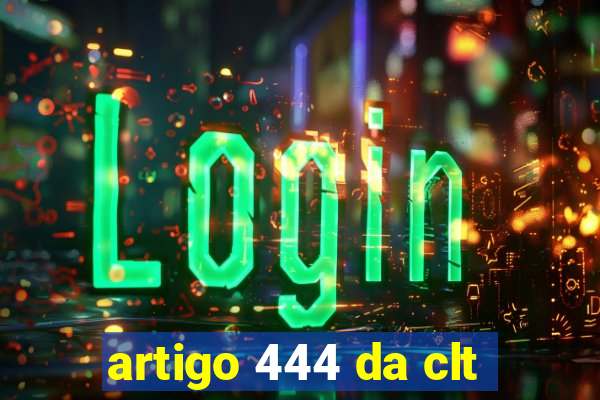 artigo 444 da clt