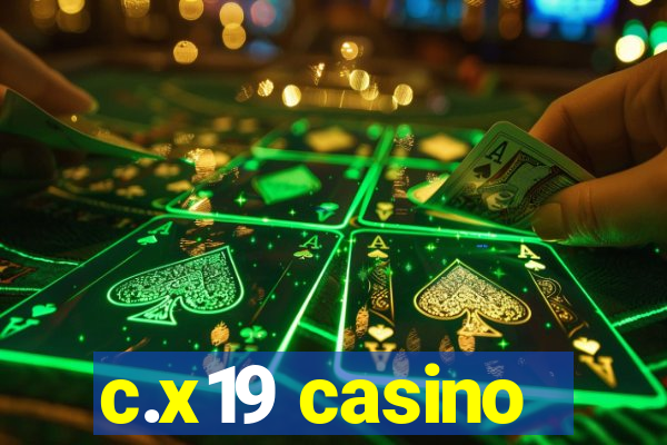 c.x19 casino