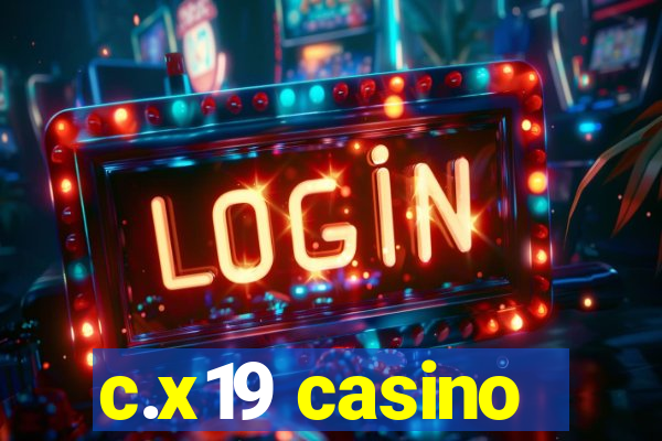 c.x19 casino