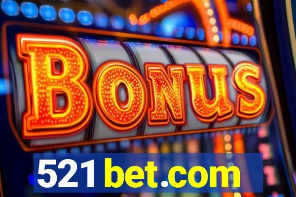 521 bet.com