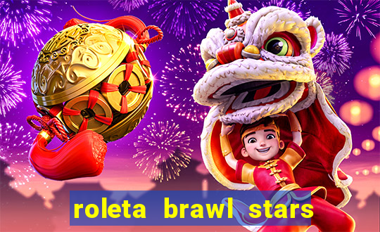 roleta brawl stars 2024 80 brawlers