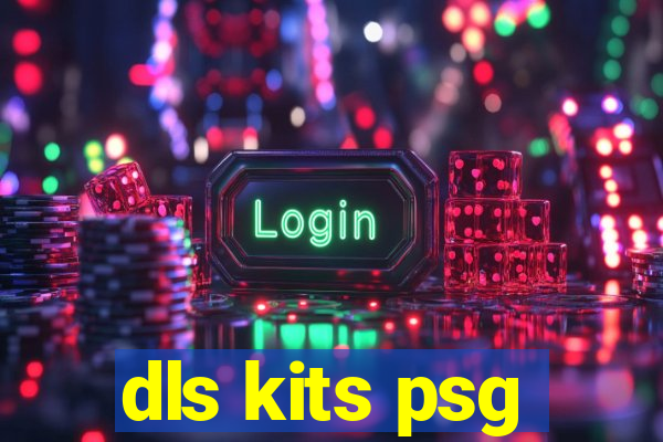 dls kits psg