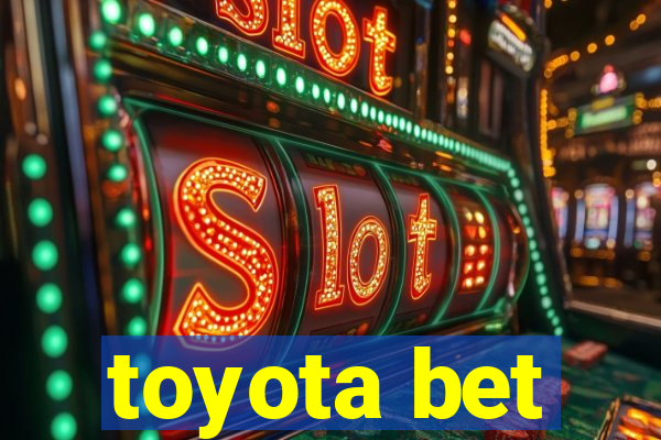 toyota bet