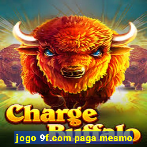 jogo 9f.com paga mesmo