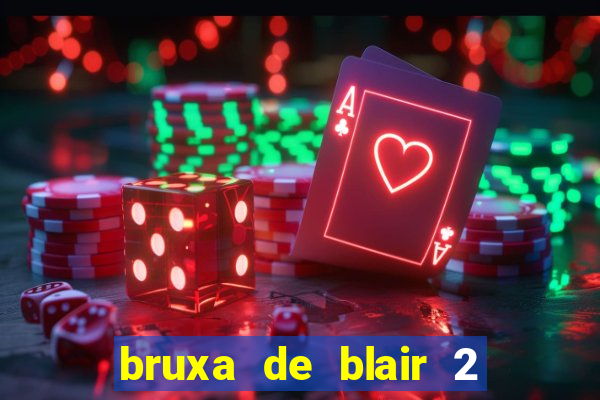 bruxa de blair 2 filme completo dublado