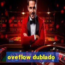 oveflow dublado