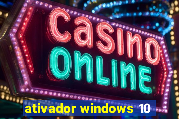 ativador windows 10