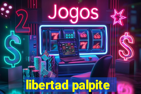 libertad palpite