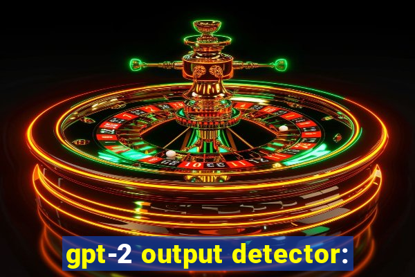 gpt-2 output detector: