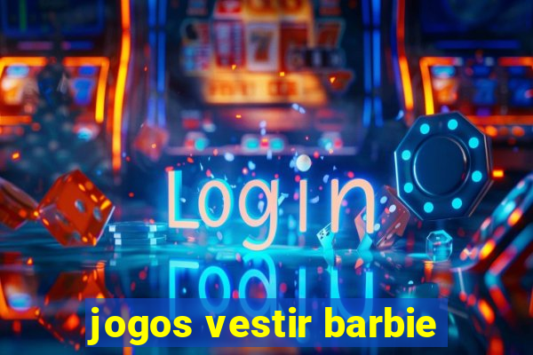 jogos vestir barbie