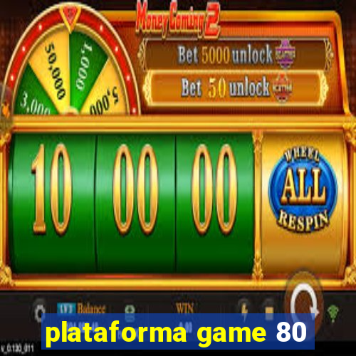 plataforma game 80