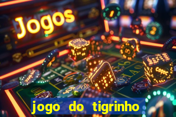 jogo do tigrinho da casa chinesa