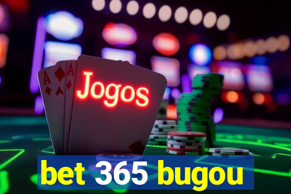 bet 365 bugou