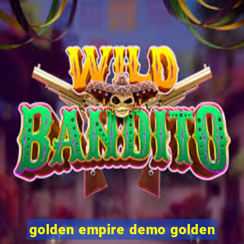 golden empire demo golden