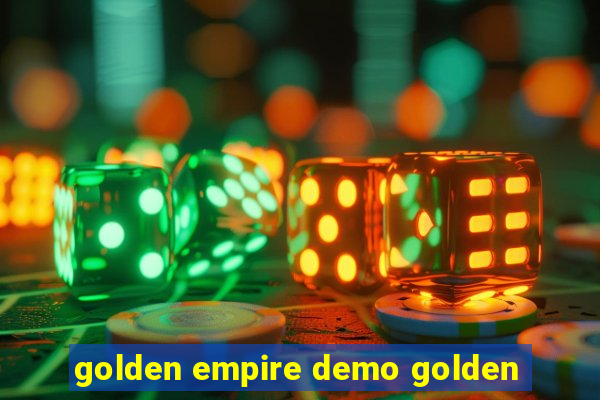 golden empire demo golden