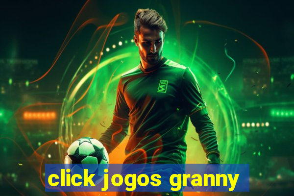 click jogos granny