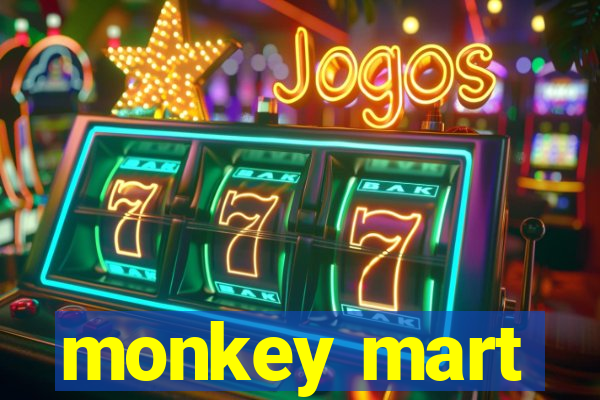 monkey mart