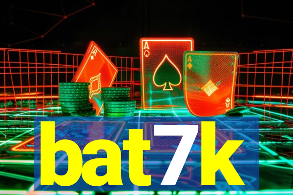 bat7k