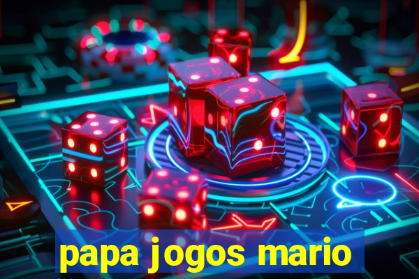 papa jogos mario