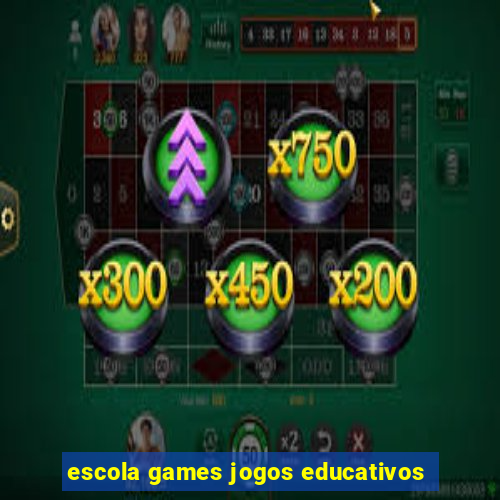 escola games jogos educativos