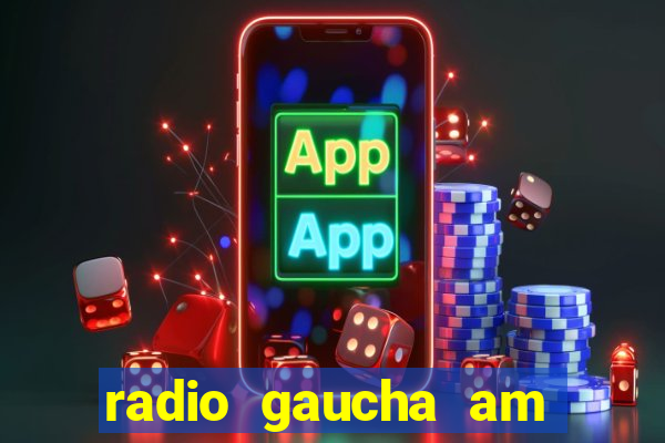 radio gaucha am 600 porto alegre rs