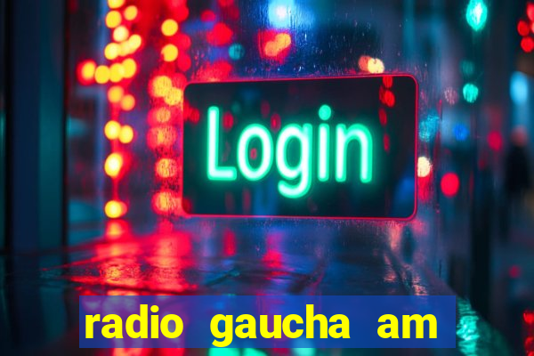 radio gaucha am 600 porto alegre rs