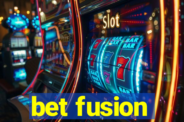 bet fusion