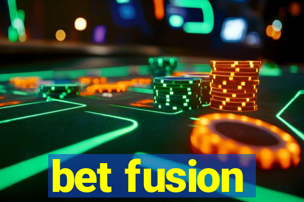 bet fusion