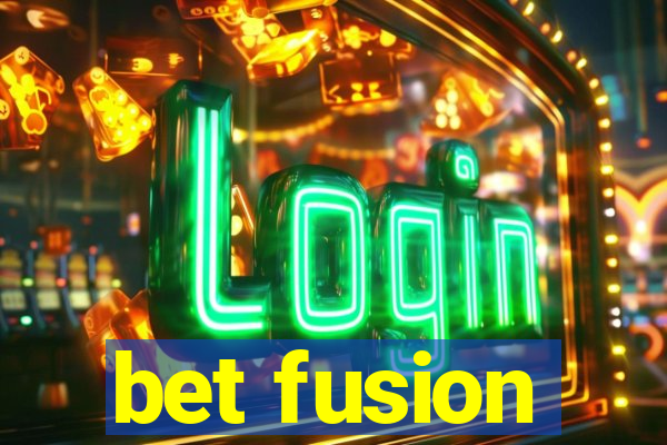 bet fusion