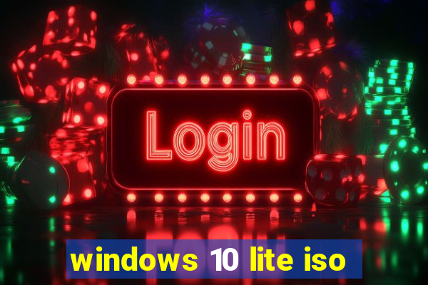 windows 10 lite iso