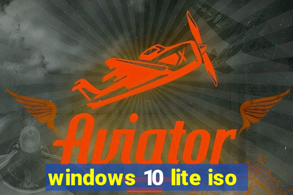 windows 10 lite iso