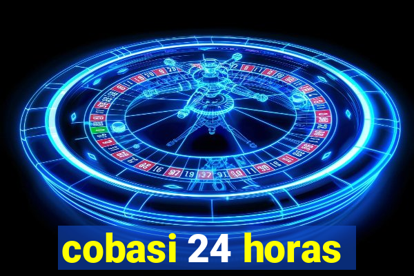 cobasi 24 horas