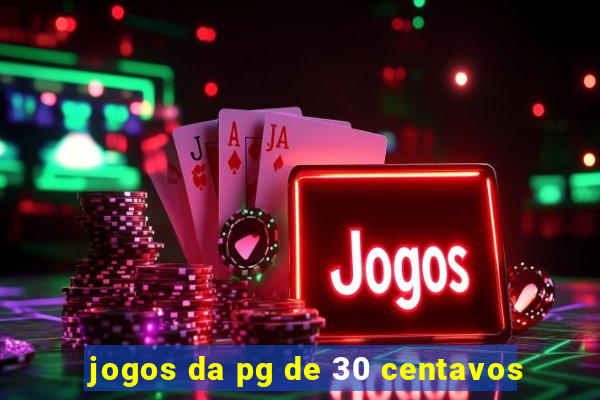 jogos da pg de 30 centavos