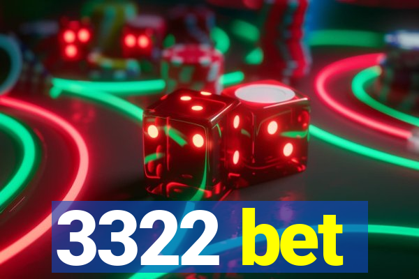 3322 bet