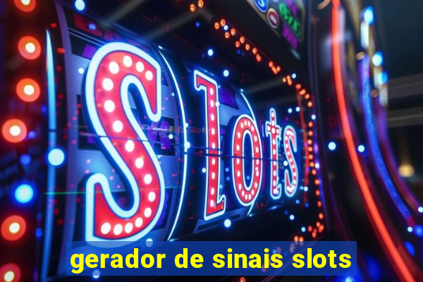 gerador de sinais slots