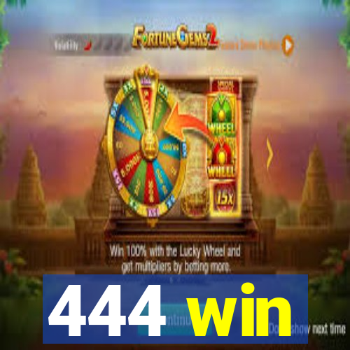 444 win