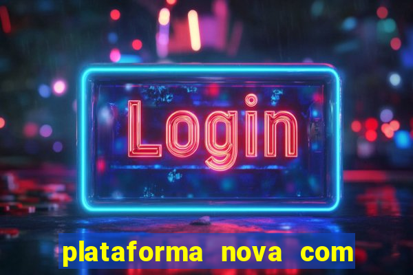 plataforma nova com b么nus de cadastro plataforma com bonus de cadastro facebook