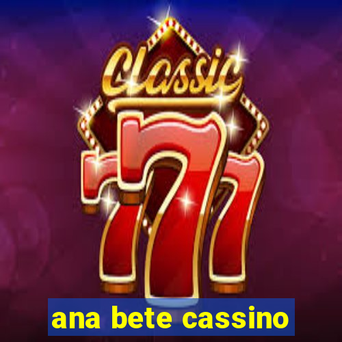 ana bete cassino