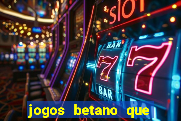 jogos betano que mais pagam