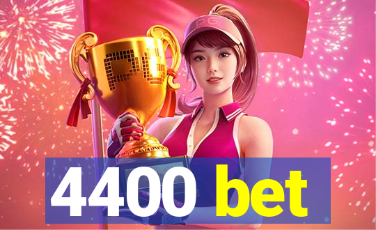 4400 bet