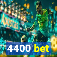 4400 bet