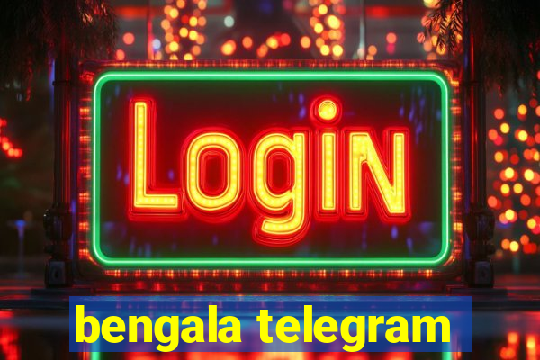 bengala telegram