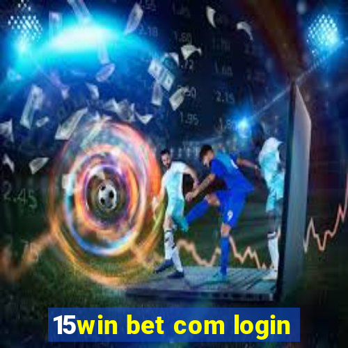 15win bet com login