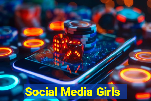 Social Media Girls