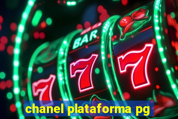 chanel plataforma pg