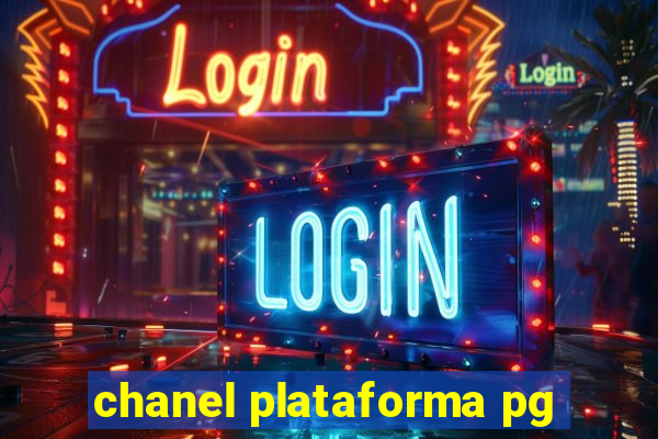 chanel plataforma pg