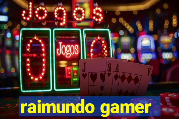 raimundo gamer