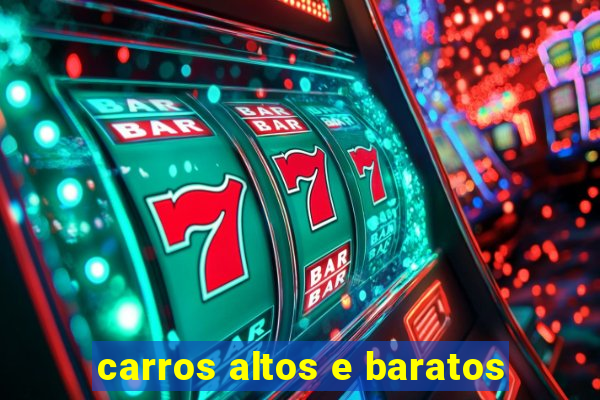 carros altos e baratos