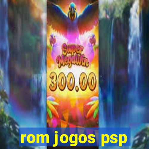 rom jogos psp